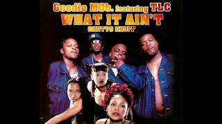 Goodie Mob feat. TLC - What It Ain't (Ghetto Enuff) (Album Version) [Audio HQ] HD
