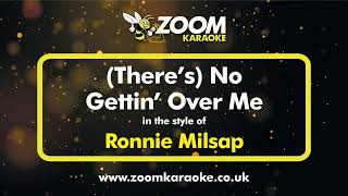 Ronnie Milsap - (There's) No Gettin' Over Me (Without Backing Vocals) - Karaoke Version from Zoom