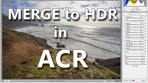 Merge to HDR in Adobe Camera Raw