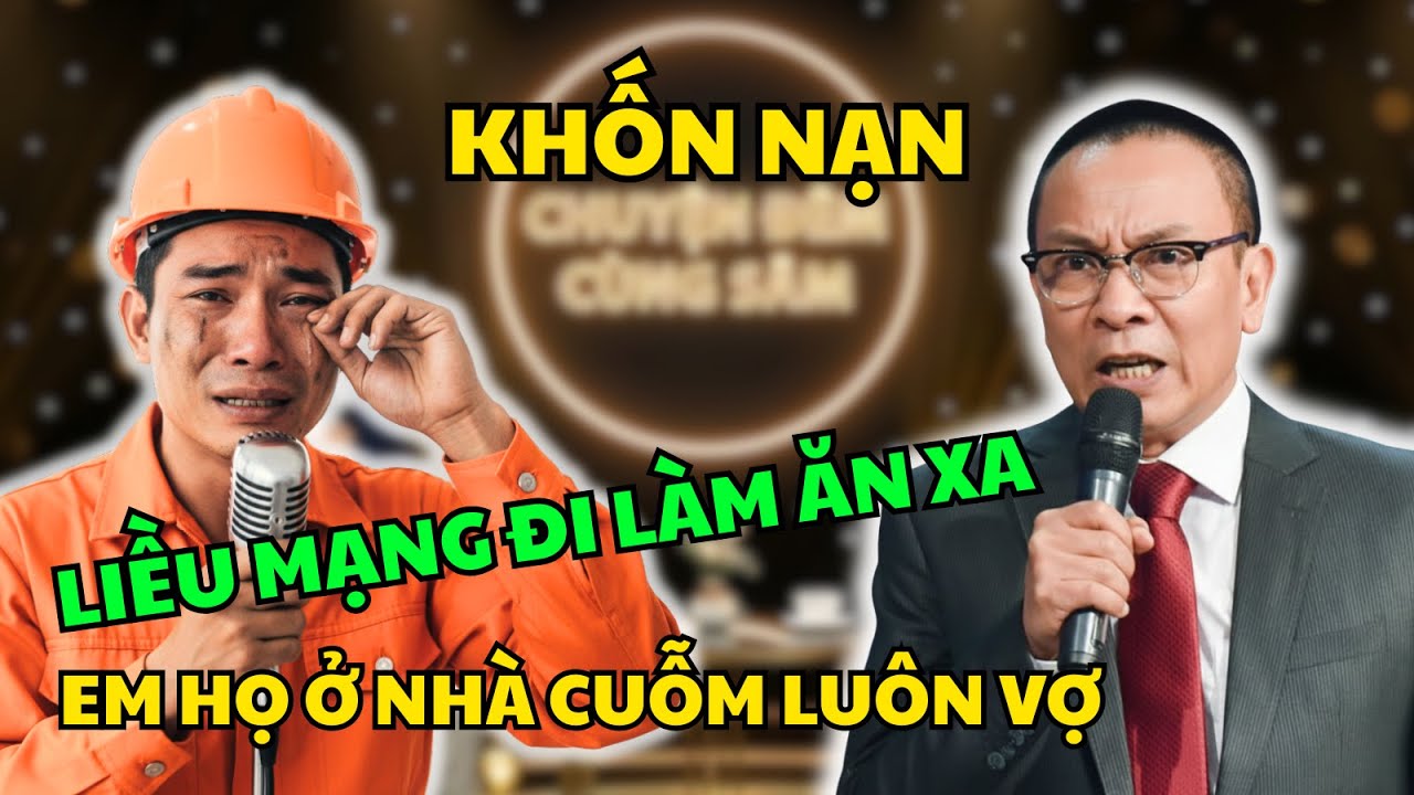 Tâm Sự Cùng Văn Sâm: Anh Thợ Điện Mạo Hiểm Mưu Sinh Nuôi Vợ Con… Để Rồi Mất Tất Cả Vì Thằng Em Họ