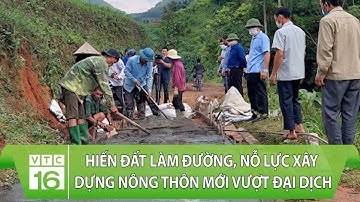 Hiến đất làm đường, nỗ lực xây dựng nông thôn mới vượt đại dịch | VTC16