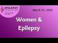 Women With Epilepsy - Dr. Marianna V. Spanaki, MD, PHD, MBA, FAES 3.27.2020