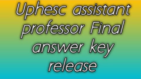 Uphesc assistant professor Final answer key release advt. no. 50