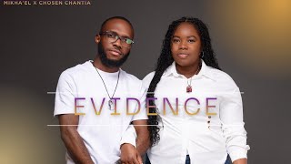MIKHA'EL X CHOSEN CHANTIA - Evidence