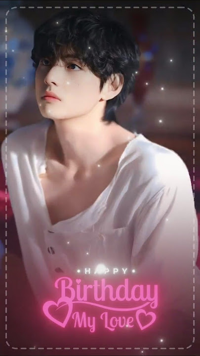 🎂 Happy Birthday baby taehyung in advance 🥳 #bts #happy #birthday #my #love #whatsappstatus #army 💞🎂