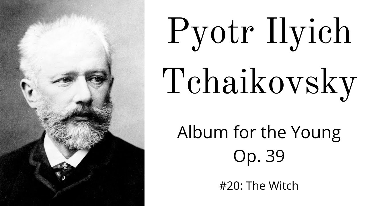 Tchaikovsky, The Witch, Op. 39, no. 20 (from Album for the Young), Anthony Olson, pianist