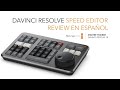 DaVinci Resolve Speed Editor: Review en español