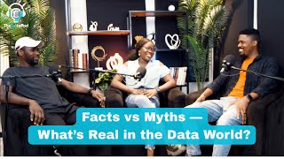 Ep 3: Facts vs Myths — What's Real in the Data World?