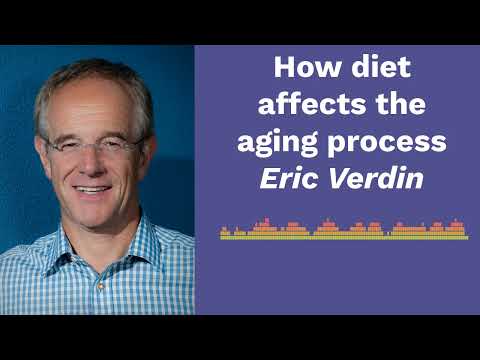 Eric Verdin: How diet affects the aging process