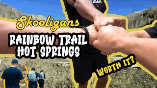 RAINBOW TRAIL HOT SPRINGS WORTH THE HIKE