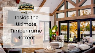 Lakefront Timberframe Home Tour @discoverydreamhomes