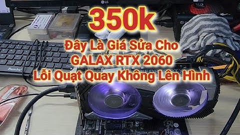GALAX RTX 2060 - Chia Sẻ Quá Trình Sửa Card VGA Lỗi Quạt Quay Không Lên Hình | Full #recom #suavga