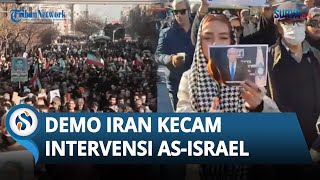 Kecam Intervensi AS Israel, Puluhan Ribu Warga Berunjuk Rasa Padati Jalanan Iran