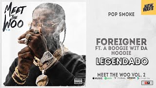 Pop Smoke - Foreigner Ft. A Boogie Wit Da Hoodie [Legendado | Tradução]