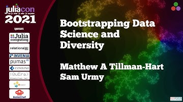 Bootstrapping Data Science and Diversity | Matthew A Tillman-Hart, Sam Urmy | JuliaCon2021
