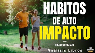 HABITOS DE ALTO IMPACTO (Enfoque El Poder de los Habitos Atomicos) Resumen de Lecturas Recomendadas