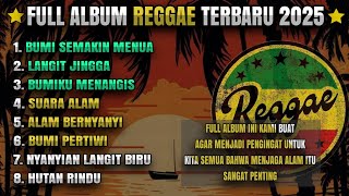 Download Lagu BUMI SEMAKIN MENUA | LANGIT JINGGA - FULL ALBUM REGGAE TERBARU 2025 MP3
