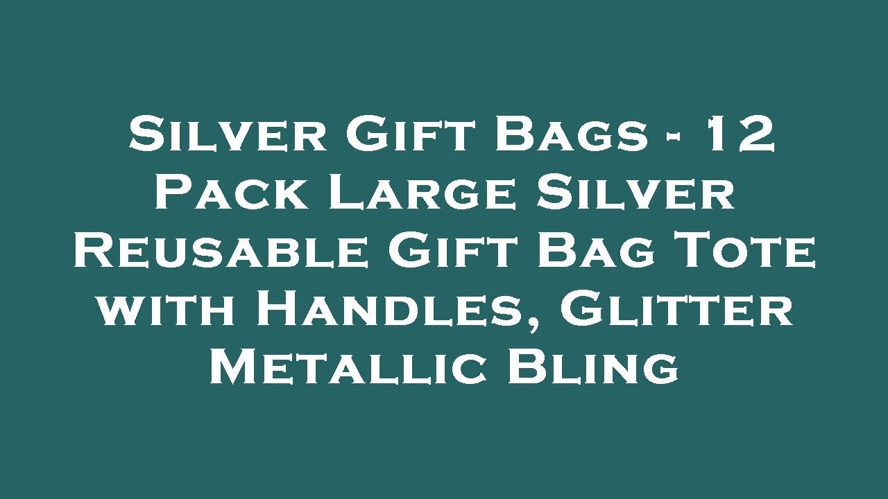 Silver Gift Bags 12 Pack Large Silver Reusable Gift Bag Tote with