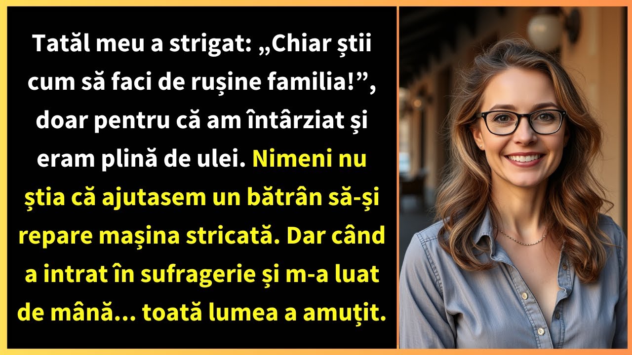 Tatăl meu a strigat: „Chiar știi cum să faci de rușine familia!”, doar pentru că am întârziat și