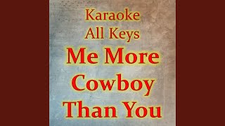 Me More Cowboy Than You (Karaoke Version)