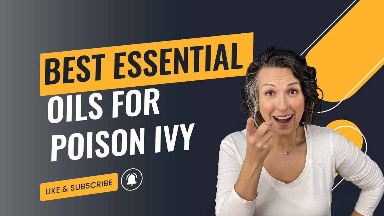 Best Essential Oils For Poison Ivy Essential Oils YouTube