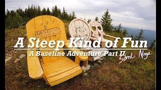 A Steep Kind of Fun - A Baseline Adventure, Part II