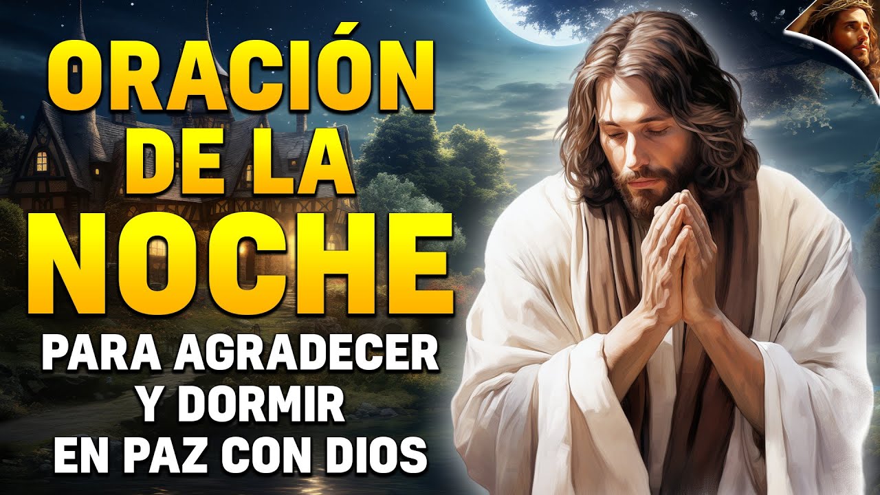 Oración de la Noche De hoy | Oracion para Agradecer y DORMIR en Paz con ...