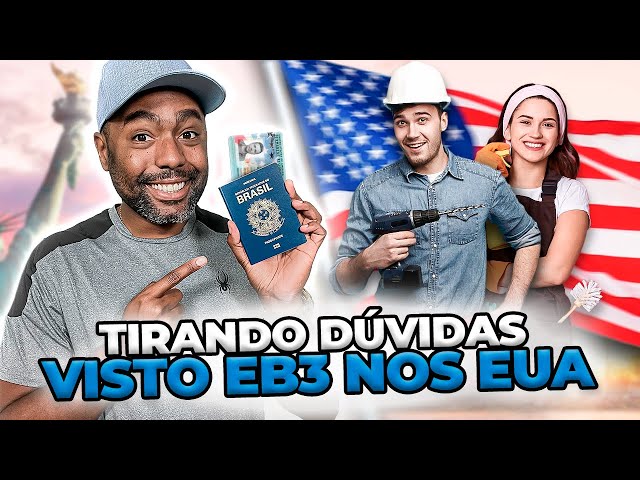 Como Funciona Visto EB3? Informações Detalhadas sobre Visto