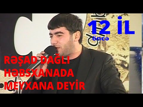 Rəşad Dağlı həbsxanada meyxana deyir