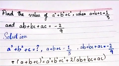 Find the value of a²+b²+c² when a+b+c = 1/3 and ab+bc+ac = -2/9 | Class 9 Maths