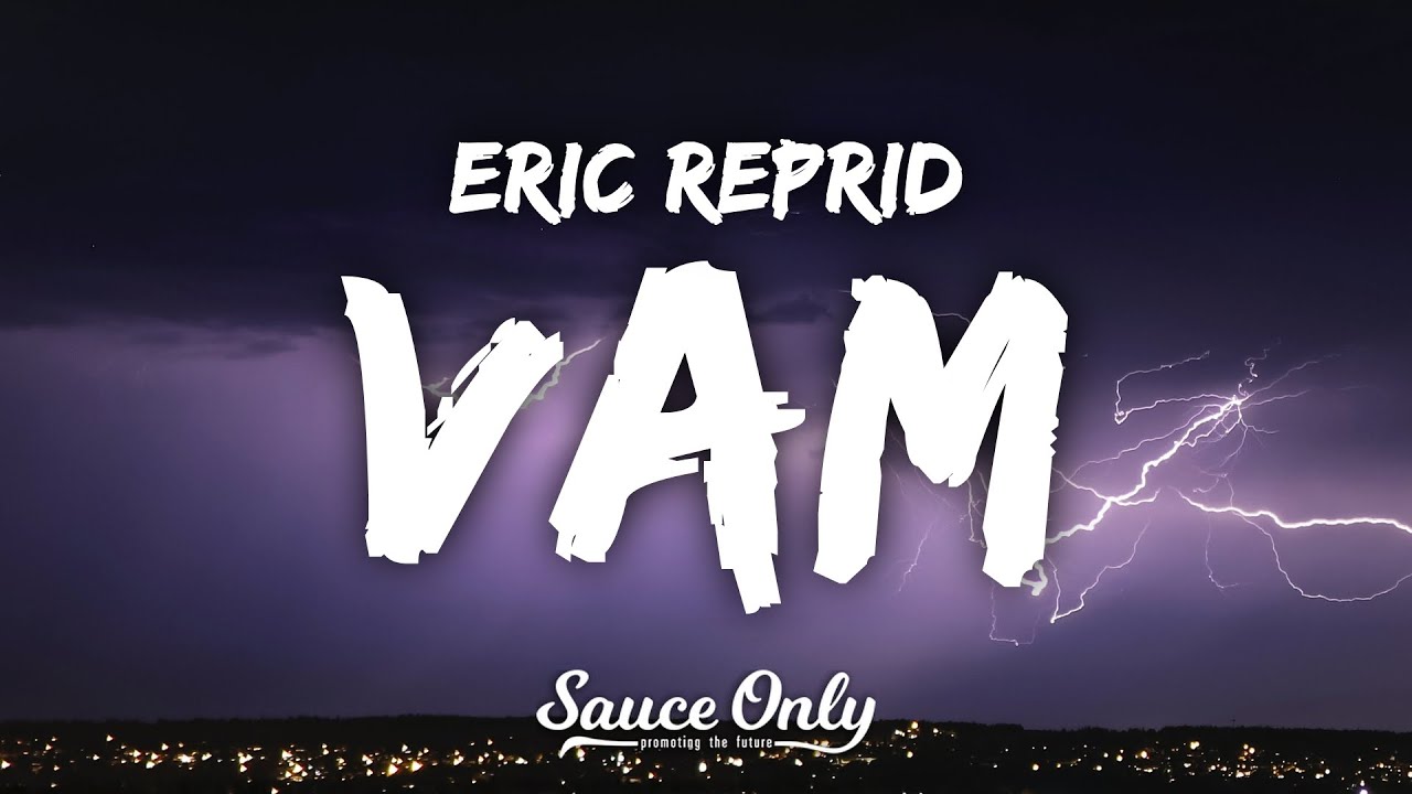 Eric Reprid Vam (Lyrics) YouTube
