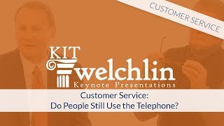 Customer Service: Do People Still Use the Telephone?