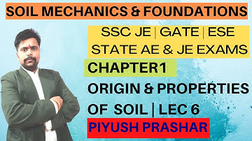 LEC-6| Chapter 1 | ORIGIN & PROPERTIES OF SOIL | Geotechnical Engineering | SSC JE 2023 | GATE 2024