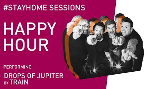 Happy Hour 'Drops Of Jupiter' / Train (Cover) #StayHome Sessions - AliveNetwork.com