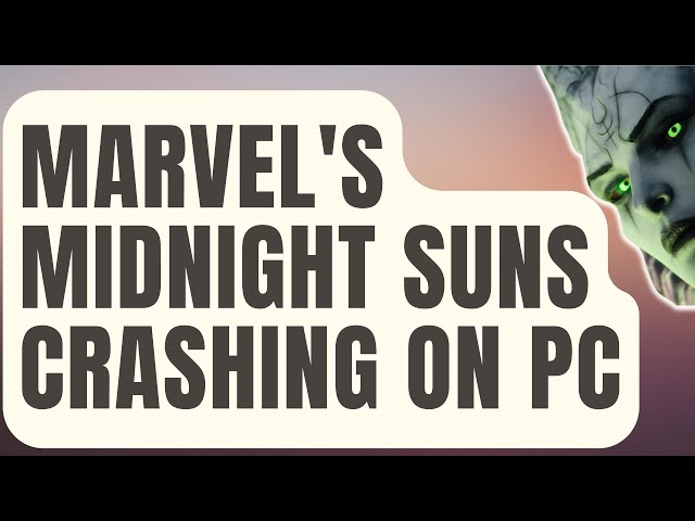 Fix Marvel's Midnight Suns Not Launching When Hit On Play 