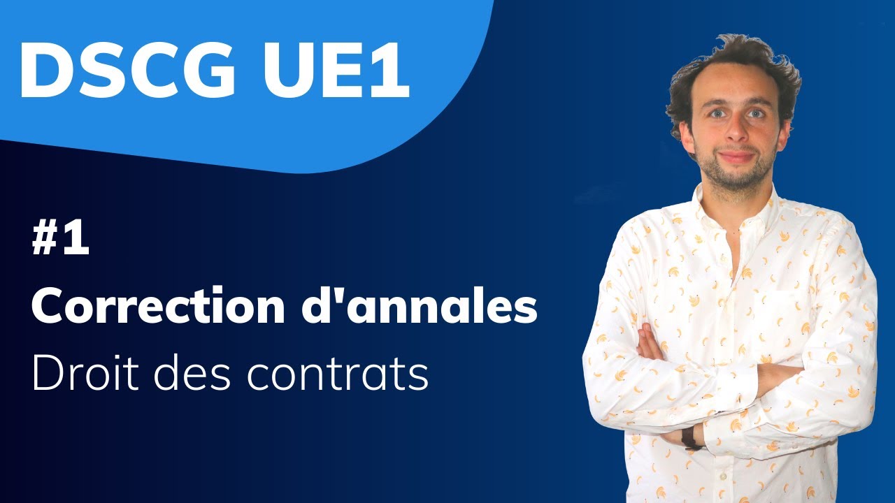 DSCG UE1 correction des annales 2019 - dossier droit des contrats