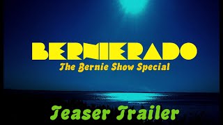 Bernierado: The Bernie Show Special - Teaser Trailer