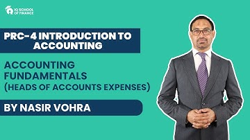 PRC-4 Introduction to Accounting -Accounting Fundamentals (Heads of Account Expenses) (Nasir Vohra)