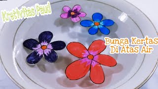 Eksperimen Bunga Kertas Mekar  Diatas Air || Blooming Paper Flowers || Kreativitas Anak