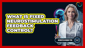 What Is Fixed Neurostimulation Feedback Control?