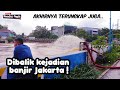 DIBALIK  BANJIR JAKARTA HARI INI 2021 TERKINI - AKHIRNYA TERUNGKAP !!