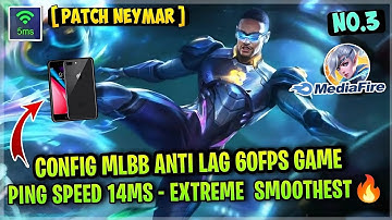 Update New! Config ML Anti Lag 60FPS Ultra Smooth No Delay + Ping Speed [ Patch Neymar ] MLBB