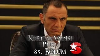 Kurtlar Vadisi Pusu 85. Bölüm Star Tv