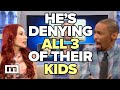 He’s Denying All 3 of Their Kids | MAURY