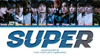 SEVENTEEN(세븐틴) - Super(손오공) || Color Coded Lyrics Eng/Rom/Han