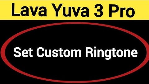 How to set custom ringtone, Lava Yuva 3 Pro me song ringtone Kaise lagaya