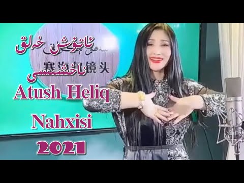 Atux Heliq Nahxisi        Uyghur Song  Uyghur 2021      Uyghur nahxa