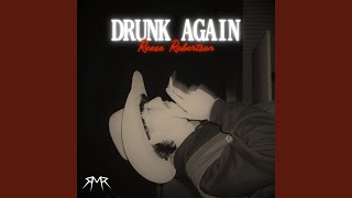 Drunk Again