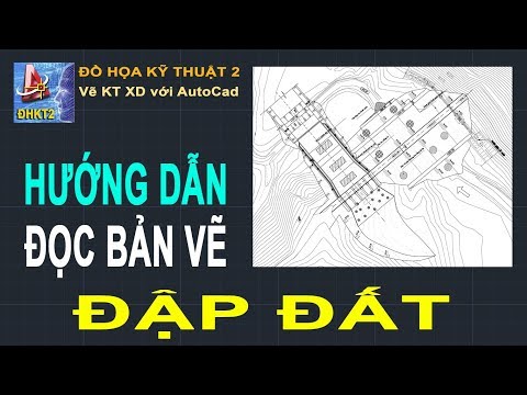 Video Hướng dẫn đọc bản vẽ : Đập Đất - youtube