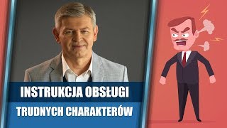 Jak postępować z toksycznymi ludźmi - instrukcja obsługi trudnych charakterów